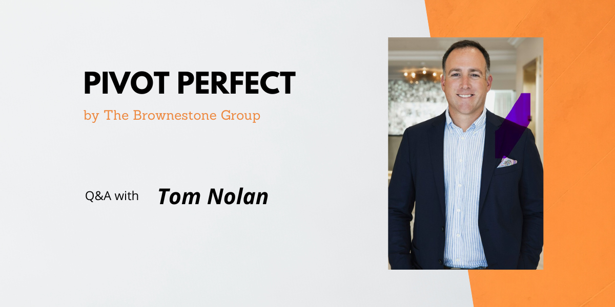Pivot Perfect | Tom Nolan: Relentless Drive to Win, with Kindness and Purpose